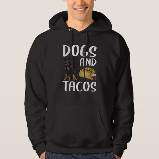 Dogs And Tacos Rottweiler Mexican Food Hoodie (Vorderseite)