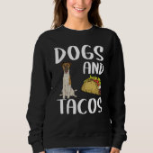 Dogs And Tacos Smooth Fox Terrier Mexican Food Sweatshirt (Vorderseite)