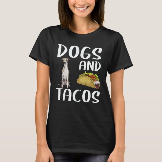 Dogs And Tacos Whippet Mexican Food T-Shirt (Vorderseite)