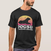 Dogs and Teaching Drama Dog and Drama Teacher T-Shirt (Vorderseite)