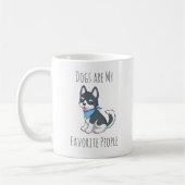 Dogs are me Favorite People Husky Puppy Dog Kaffeetasse (Links)