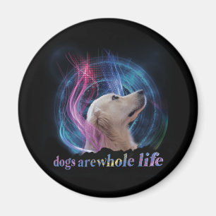 Dogs Are Whole Life Colorful Magnet