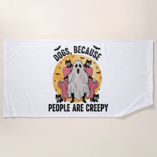Dogs Because People Are Creepy Strandtuch