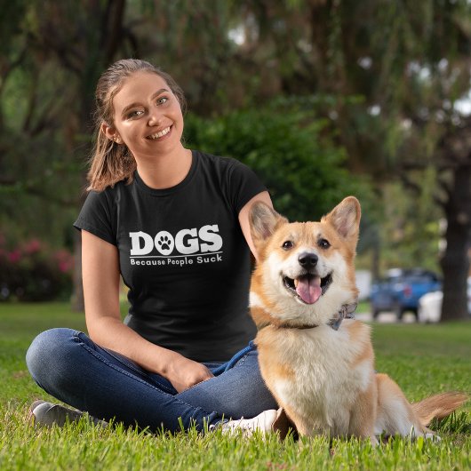 Dogs Because People Suck Funny Dog Lovers T-Shirt