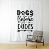 Dogs before Dudes Wandteppich (Beispiel)
