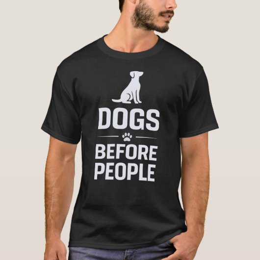 Dogs Before People Funny Shirt | Dog Lover Gift (Vorderseite)