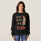 Dogs Books And Coffee  Coffee Drinker Book Nerds Sweatshirt (Vorne ganz)