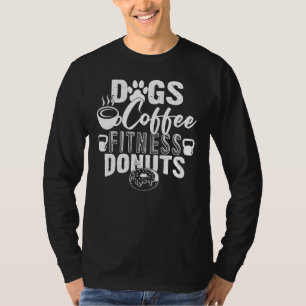 Dogs Coffee Fitness Donuts Gym Feinschmecker Worko T-Shirt