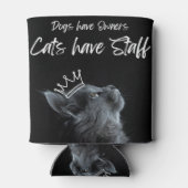 Dogs have Owners, Cats Have Staff Dosenkühler (Rückseite)