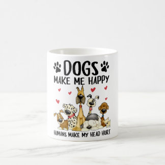 Dogs Make Me Happy Humans Make My Head Hurt Cute D Kaffeetasse