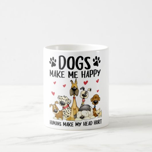 Dogs Make Me Happy Humans Make My Head Hurt Cute D Kaffeetasse (Mittel)