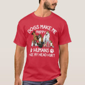 Dogs Make Me Happy Humans Make My Head Hurt retro T-Shirt (Vorderseite)