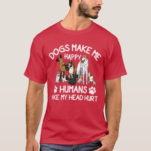 Dogs Make Me Happy Humans Make My Head Hurt retro T-Shirt (Vorderseite)