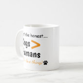 Dogs Over Humans Funny Dog Lover Quote Kaffeetasse (Vorderseite Links)