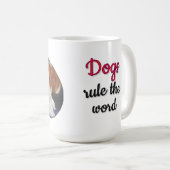 Dogs rule the world mug  kaffeetasse (VorderseiteRechts)