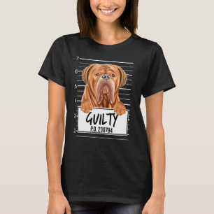 Dogues De Bordeaux Fahndungsfoto Schuldiger Hund T-Shirt