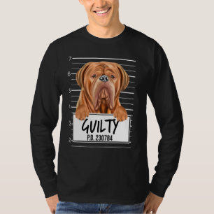 Dogues De Bordeaux Mugshot Guilty Dog T-Shirt