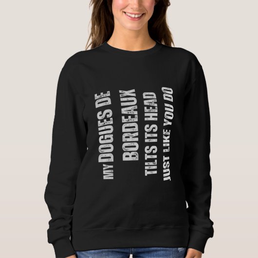 Dogues de Bordeaux my Dogues de Bordeaux tilts its Sweatshirt (Vorderseite)