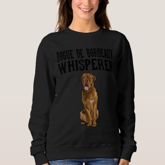 Dogues De Bordeaux Wisperer Dog Sweatshirt (Vorderseite)