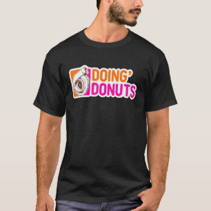 Doin' Donuts Autoenthusiast T-Shirt