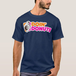 Doin' Donuts Funny Racing & Drift Car Enthusiast T-Shirt