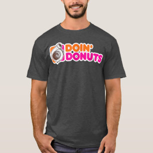 Doin' Donuts Funny Racing & Drift Car Enthusiast T-Shirt