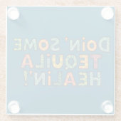 Doin' Some Tequila Healin' Glasuntersetzer (Rückseite)