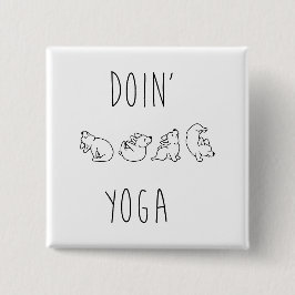 Doin' yoga cute dog button