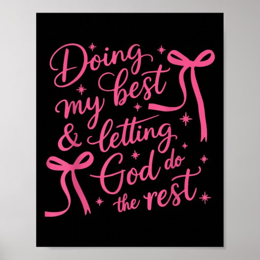 Doing My And Letting God Do The Rest Cute Ribbons  Poster (Vorne)