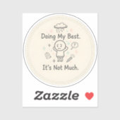 Doing My Best. It’s Not Much Aufkleber (Blatt)