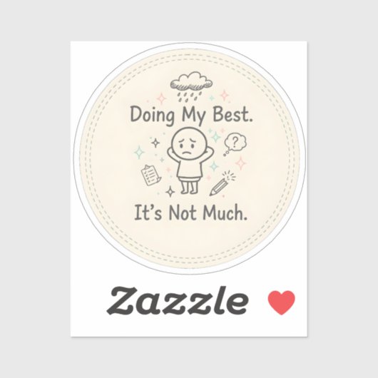 Doing My Best. It’s Not Much Aufkleber (Blatt)