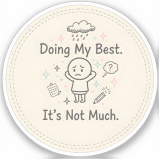 Doing My Best. It’s Not Much Aufkleber