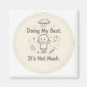 Doing My Best. It’s Not Much Magnet (Vorne)