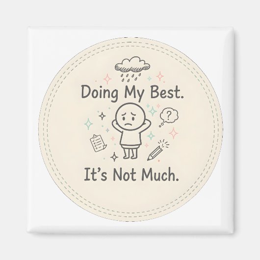 Doing My Best. It’s Not Much Magnet (Vorne)