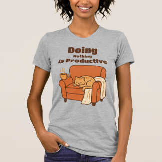 Doing Nothing Is Productive T-Shirt