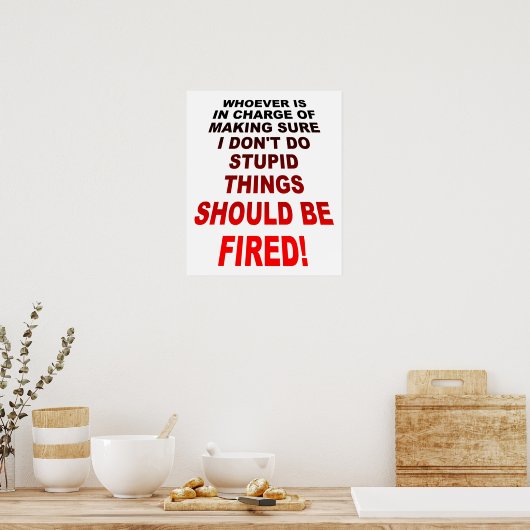 Doing Stupid Things Funny Poster (Küche)