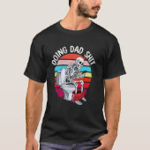 Doing Vater Sache Vater Joke Skeleton Vater Funny T-Shirt (Vorderseite)