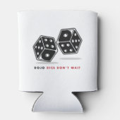 Dojo Dice Warten Sie nicht Cooler Dosenkühler (Rückseite)