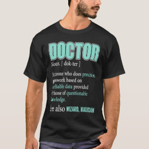 Doktor Definition Medizinstudenten Doktor T-Shirt