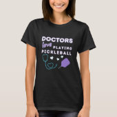 Doktor der Liebe Pickleball Fun Doctor T-Shirt (Vorderseite)