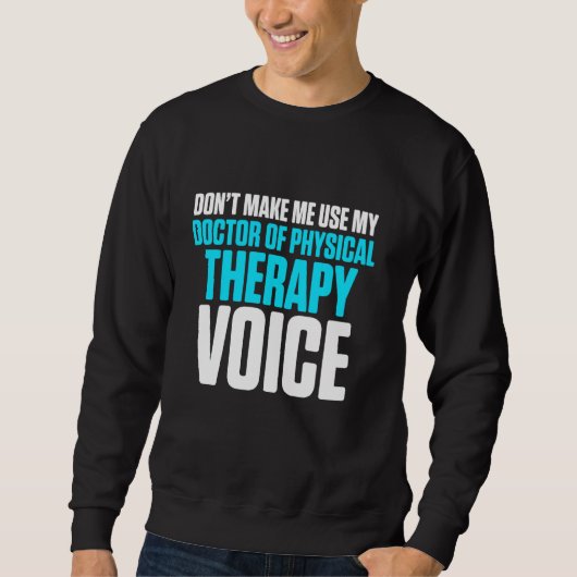 Doktor der Physikalischen Therapie Stimmphysiother Sweatshirt (Vorderseite)