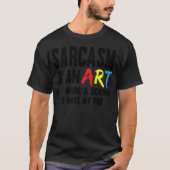Doktor der Sarcasm Kunstwissenschaft Witz Doktor T-Shirt (Vorderseite)