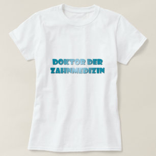 Doktor der Zahnmedizin T-Shirt