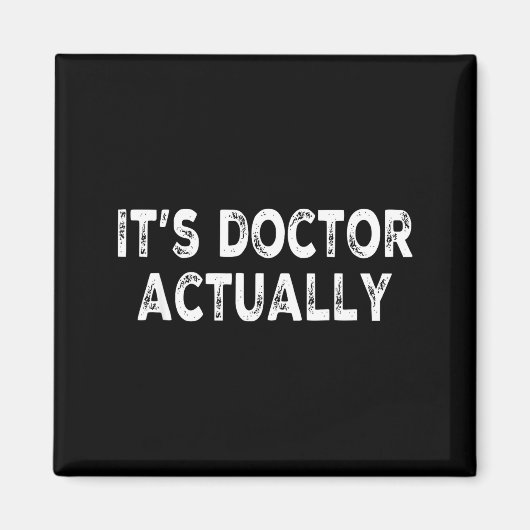 Doktor eigentlich lustiges PhD-Shirt für Doktor Magnet (Vorne)