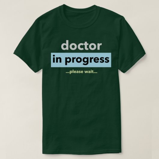 Doktor in Arbeit bitte warten Design T-Shirt (Design vorne)