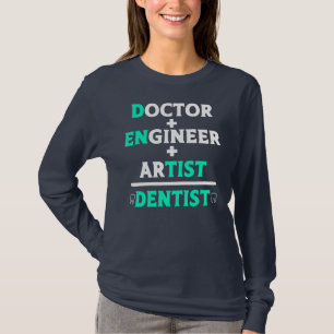 Doktor Ingenieur Künstler Zahnarzt Zahnarzthygiene T-Shirt