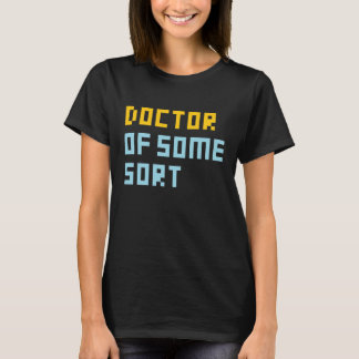 Doktor irgendeiner Art T-Shirt