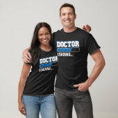Doktor Loading Med School Medical Students Doctors T-Shirt (Unisex)