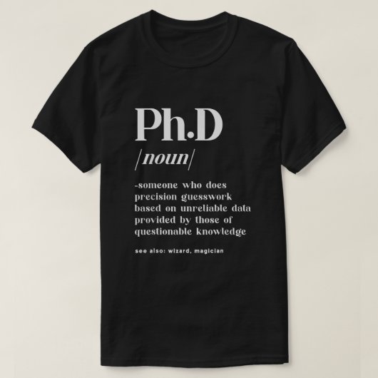 Doktorand PHD Student Definition Doktorat Grad Gra T-Shirt (Design vorne)
