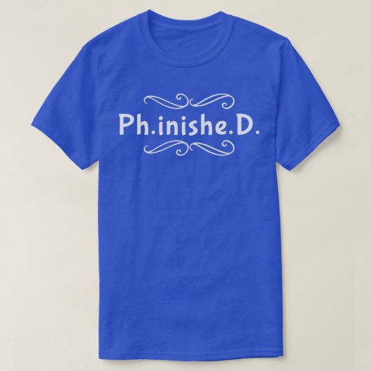 Doktorarbeit PhD Fertig T-Shirt (Design vorne)